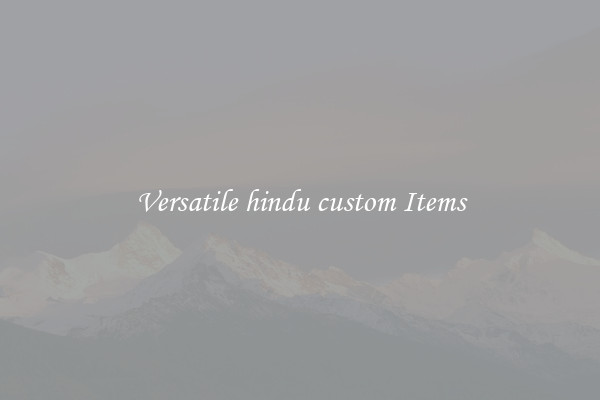 Versatile hindu custom Items