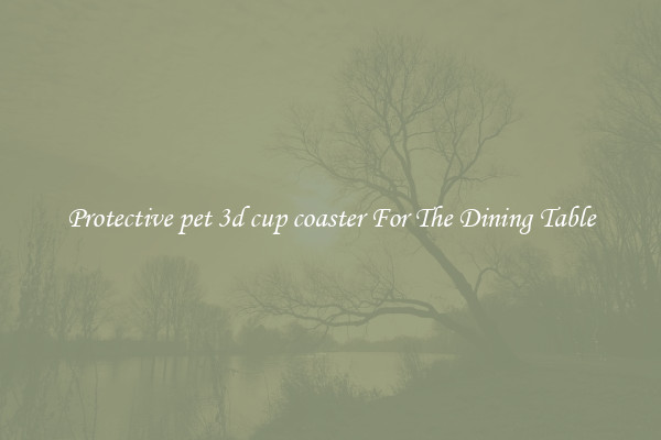 Protective pet 3d cup coaster For The Dining Table