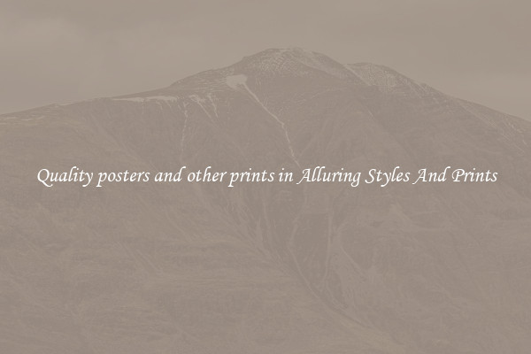 Quality posters and other prints in Alluring Styles And Prints