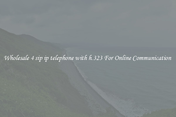 Wholesale 4 sip ip telephone with h.323 For Online Communication 