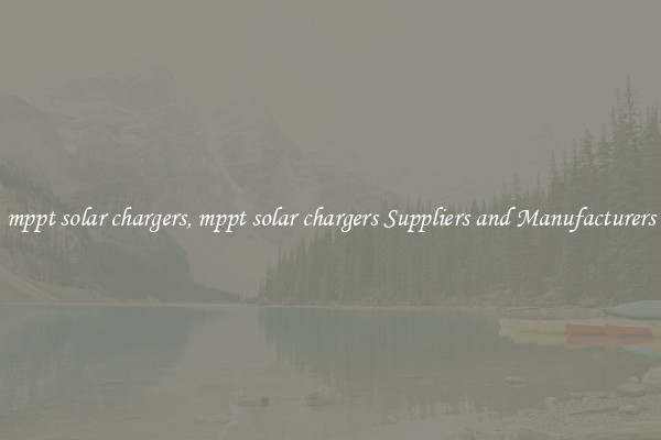 mppt solar chargers, mppt solar chargers Suppliers and Manufacturers