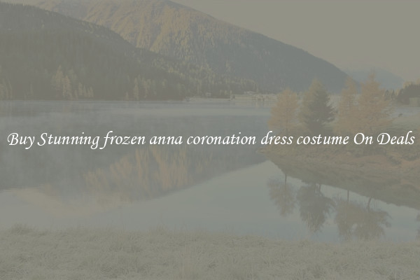 Buy Stunning frozen anna coronation dress costume On Deals