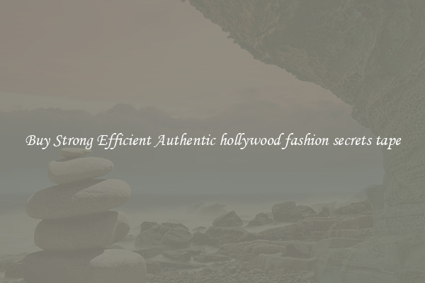 Buy Strong Efficient Authentic hollywood fashion secrets tape