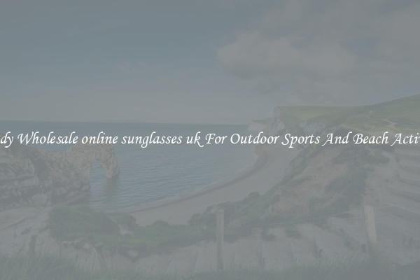 Trendy Wholesale online sunglasses uk For Outdoor Sports And Beach Activities