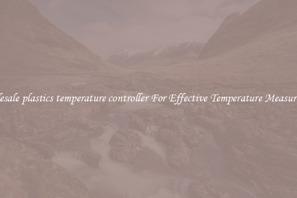 Wholesale plastics temperature controller For Effective Temperature Measurement