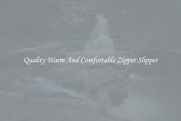 Quality Warm And Comfortable Zipper Slipper