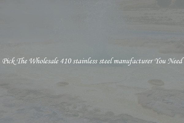 Pick The Wholesale 410 stainless steel manufacturer You Need