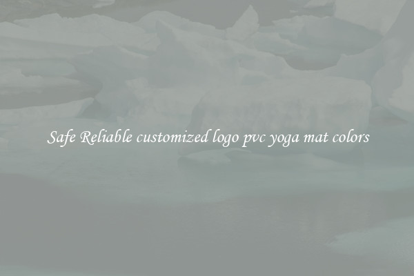 Safe Reliable customized logo pvc yoga mat colors