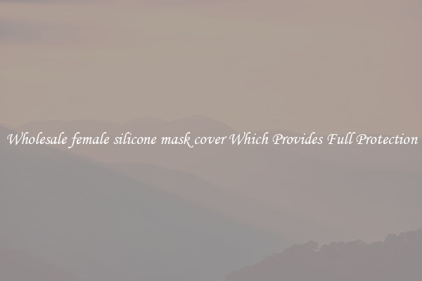 Wholesale female silicone mask cover Which Provides Full Protection