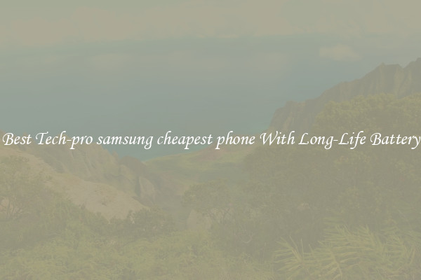 Best Tech-pro samsung cheapest phone With Long-Life Battery