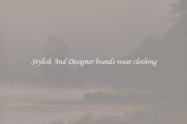 Stylish And Designer brands wear clothing