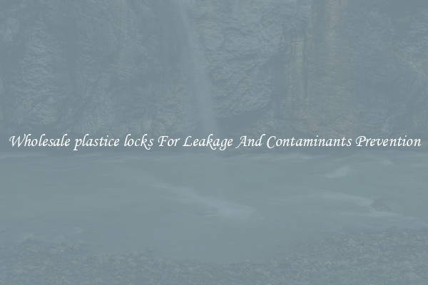 Wholesale plastice locks For Leakage And Contaminants Prevention