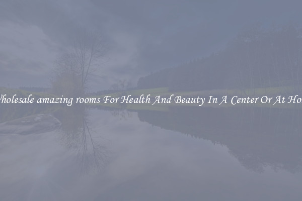 Wholesale amazing rooms For Health And Beauty In A Center Or At Home