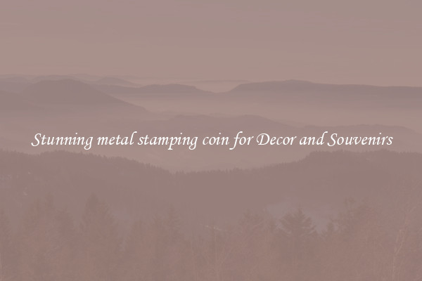 Stunning metal stamping coin for Decor and Souvenirs
