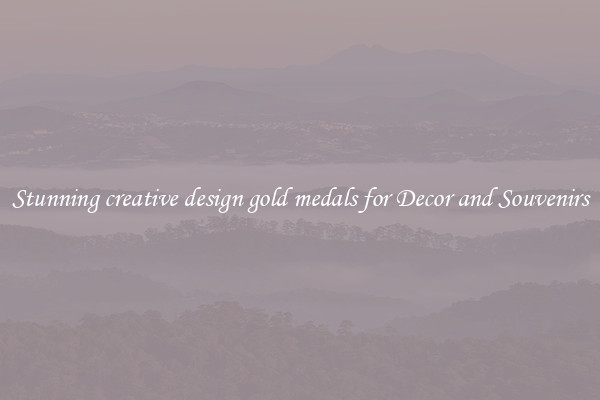 Stunning creative design gold medals for Decor and Souvenirs